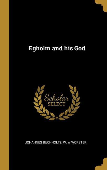 Egholm and his God