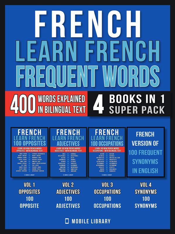 French - Learn French - Frequent Words (4 Books in 1 Super Pack)