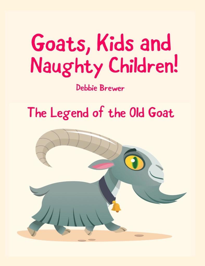 Goats Kids and Naughty Children! the Legend of the Old Goat