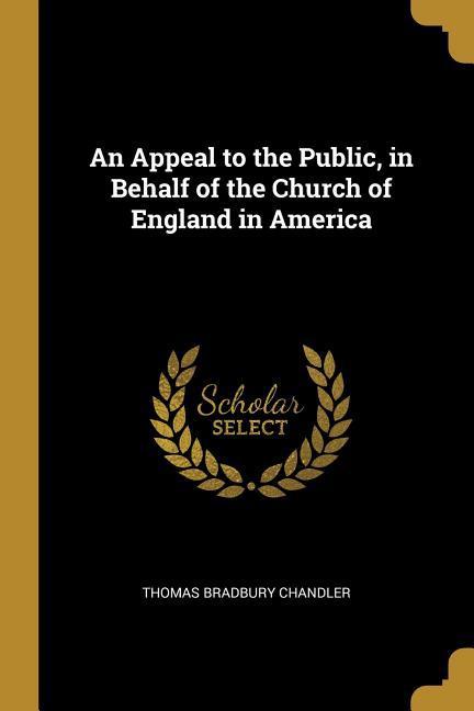 An Appeal to the Public in Behalf of the Church of England in America