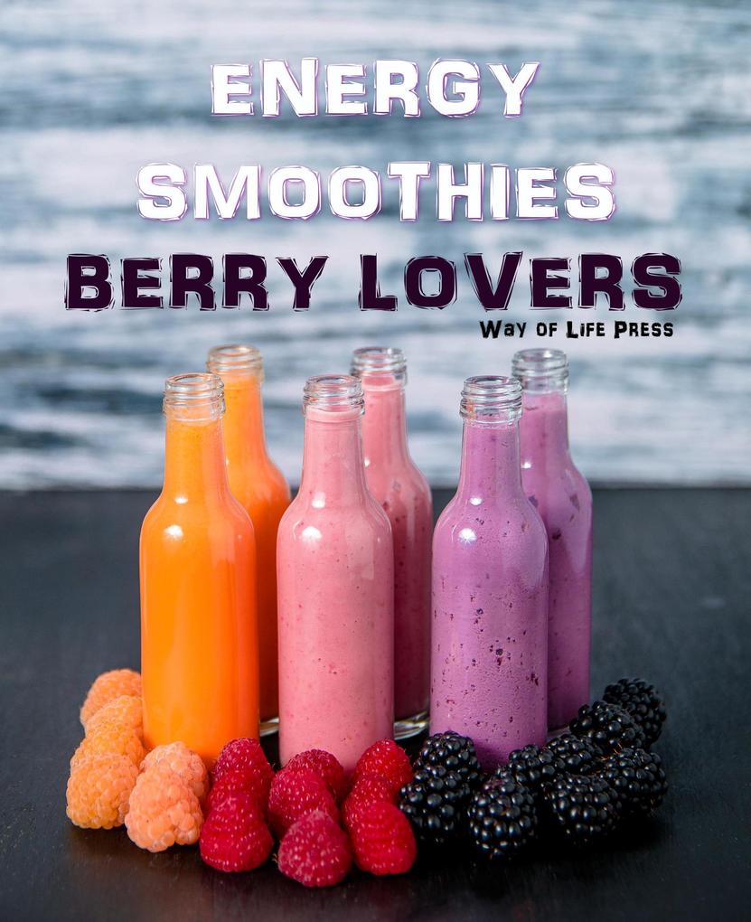 Energy Smoothies - Berry Lovers (Smoothie Recipes #2)