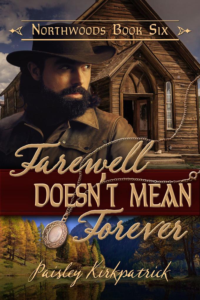 Farewell Doesn‘t Mean Forever (Northwoods #6)