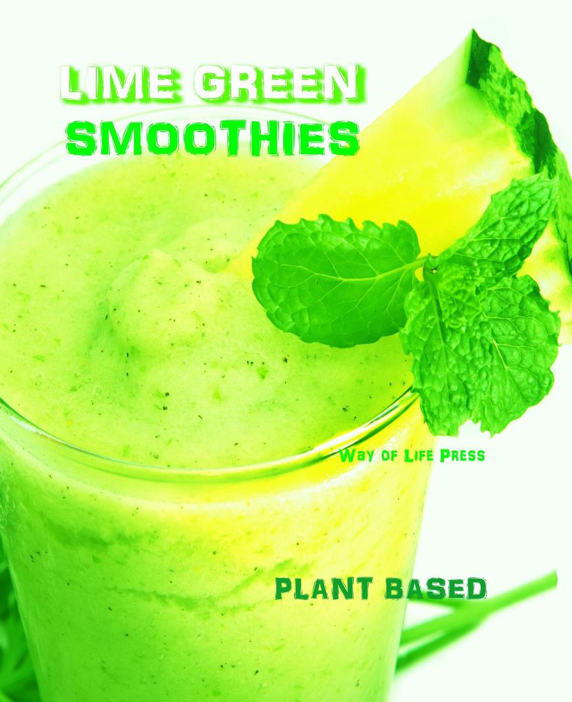 Lime Green Smoothies - Plant Based (Smoothie Recipes #3)