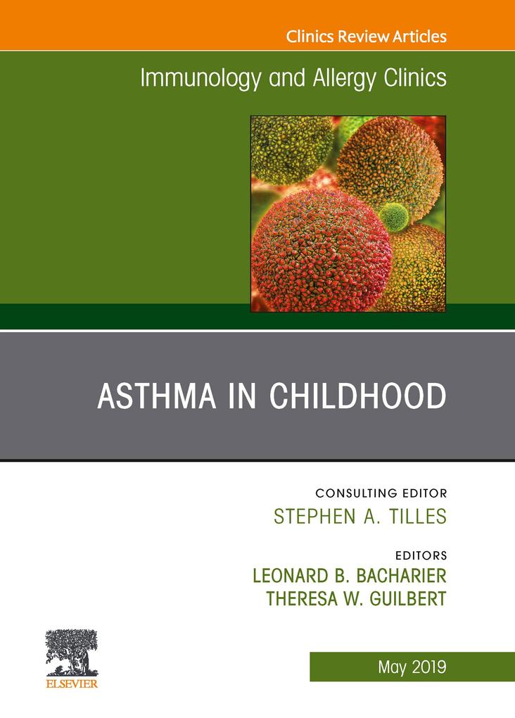 Asthma in Early Childhood An Issue of Immunology and Allergy Clinics of North America