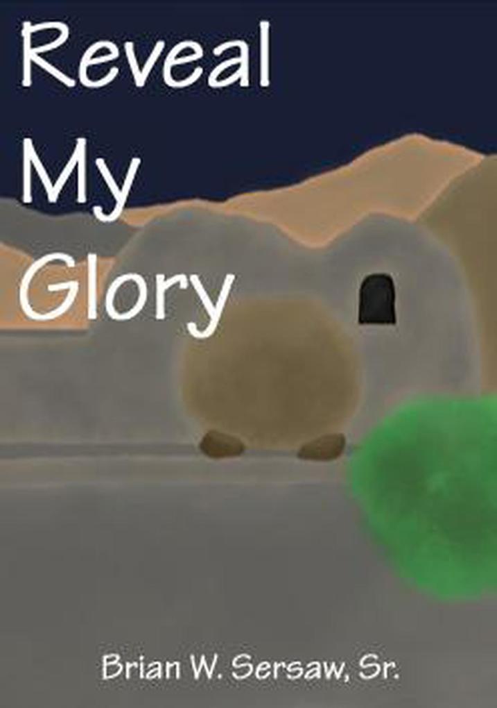 Reveal My Glory