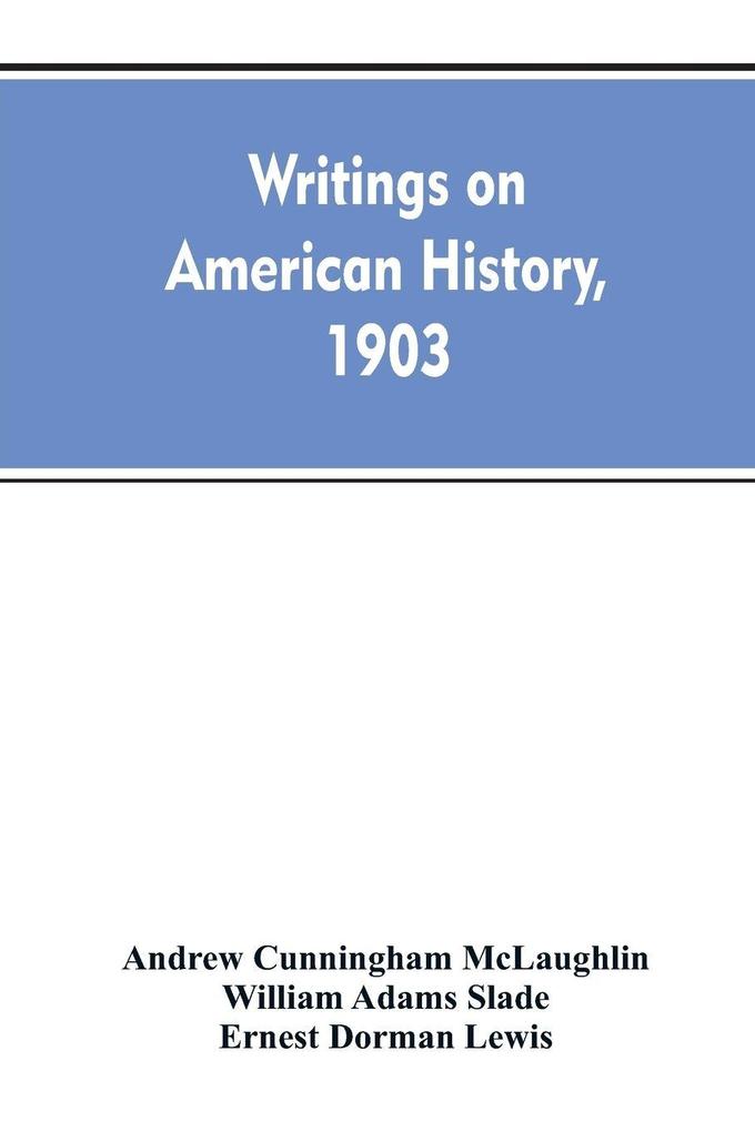 Writings on American history 1903. A bibliography of books and articles on United States history published during the year 1903 with some memoranda on other portions of America