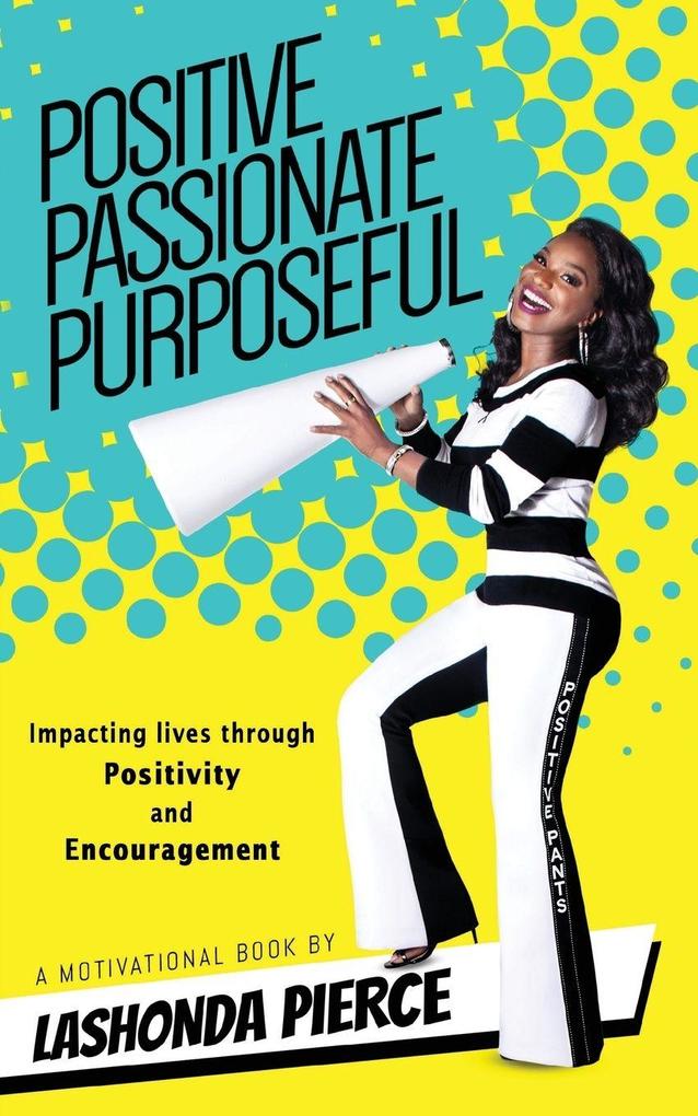 Positive Passionate Purposeful