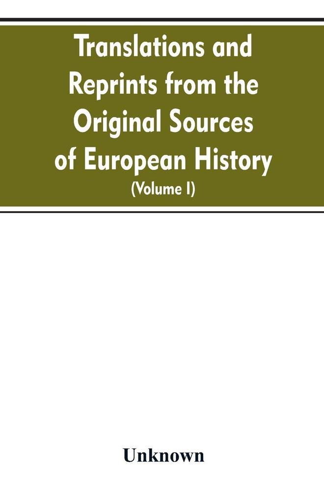 Translations and reprints from the original sources of European history (Volume I)