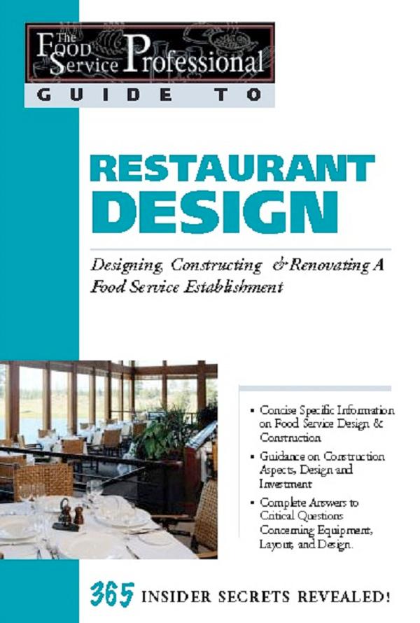 The Food Service Professionals Guide To: Restaurant : ing Constructing & Renovating a Food Service Establishment