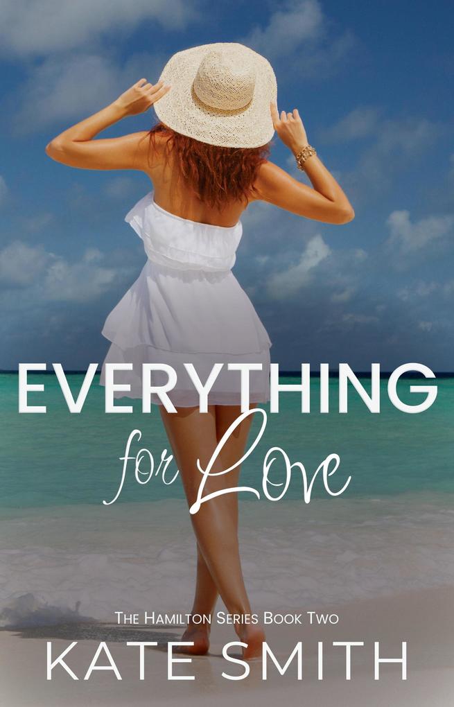 Everything For Love (The Hamilton Series #2)