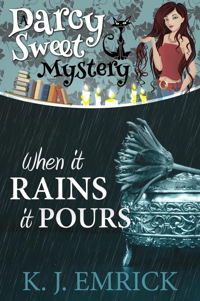 When it Rains it Pours (A Darcy Sweet Cozy Mystery #25)