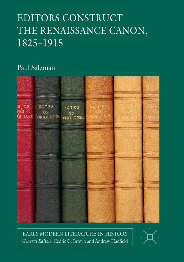 Editors Construct the Renaissance Canon 1825-1915