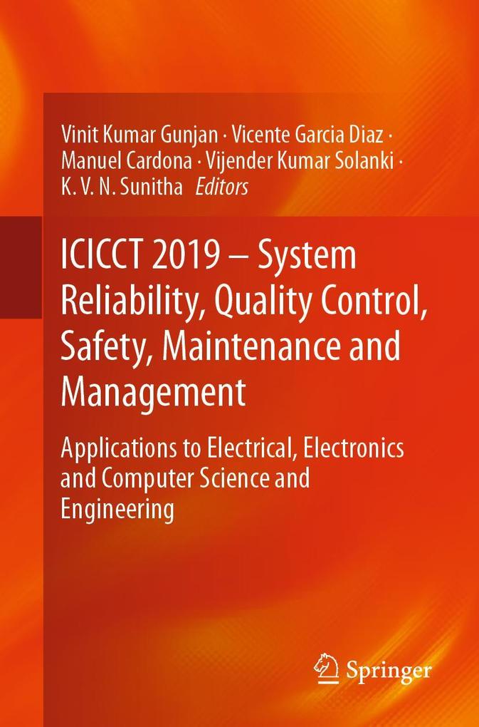 ICICCT 2019 - System Reliability Quality Control Safety Maintenance and Management
