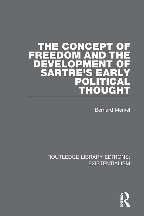 The Concept of Freedom and the Development of Sartre‘s Early Political Thought