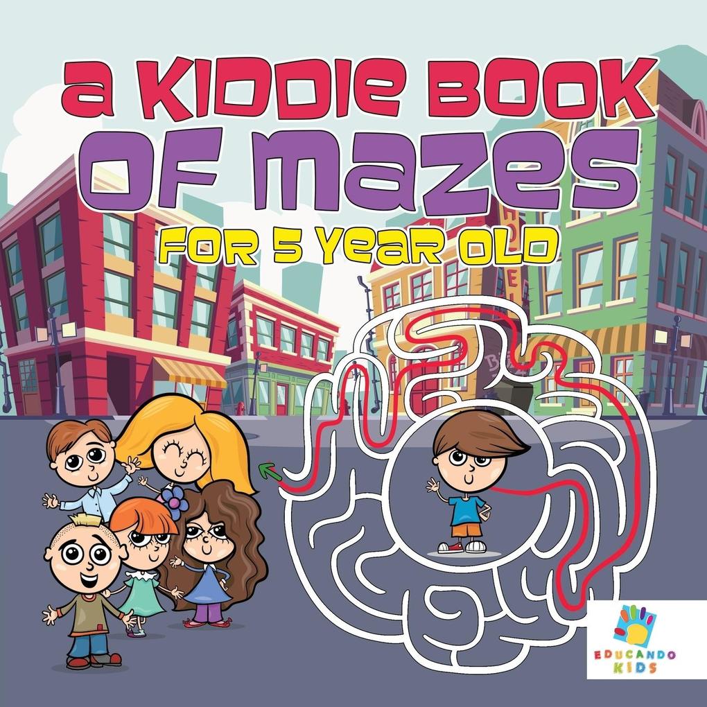 Image of A Kiddie Book of Mazes for 5 Year Old