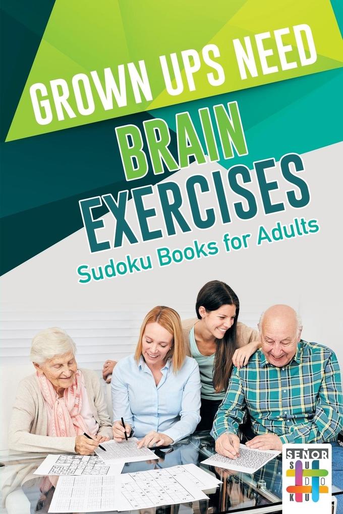 Grown Ups Need Brain Exercises | Sudoku Books for Adults