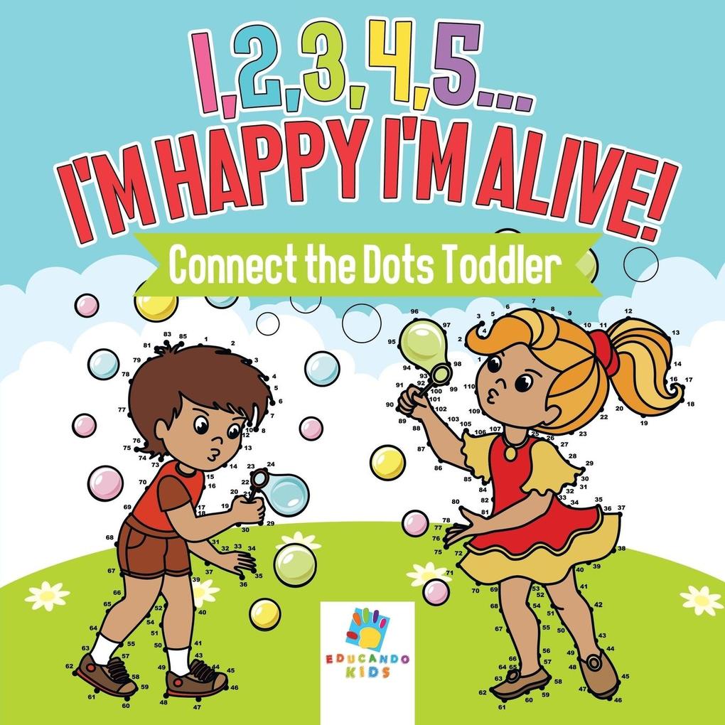 I2345...I‘m Happy I‘m Alive! | Connect the Dots Toddler