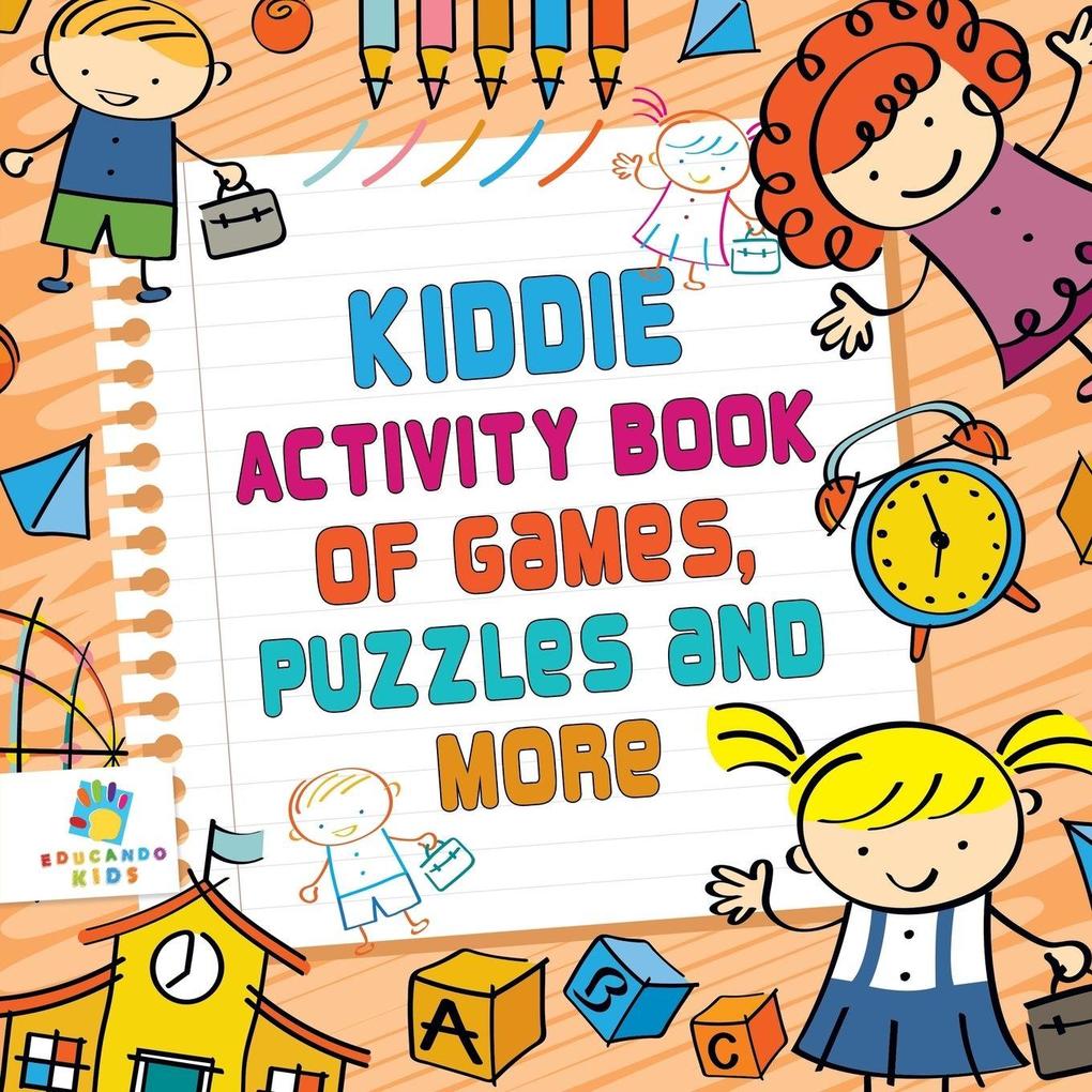 Kiddie Activity Book of Games Puzzles and More
