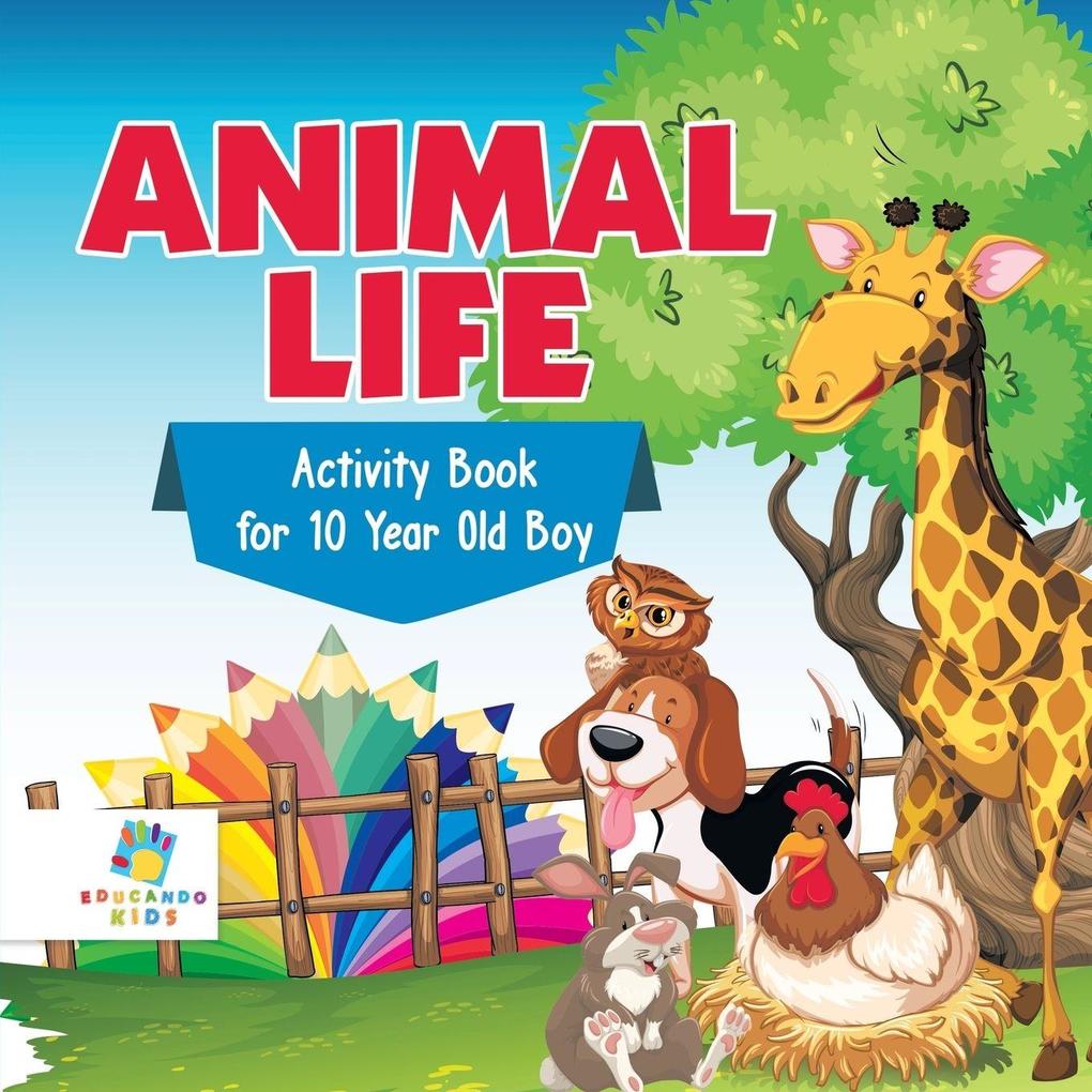 Animal Life Activity Book for 10 Year Old Boy