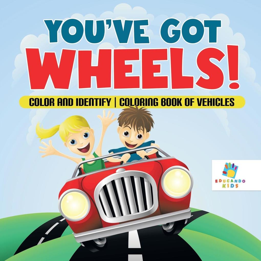 Image of You've Got Wheels! | Color and Identify | Coloring Book of Vehicles