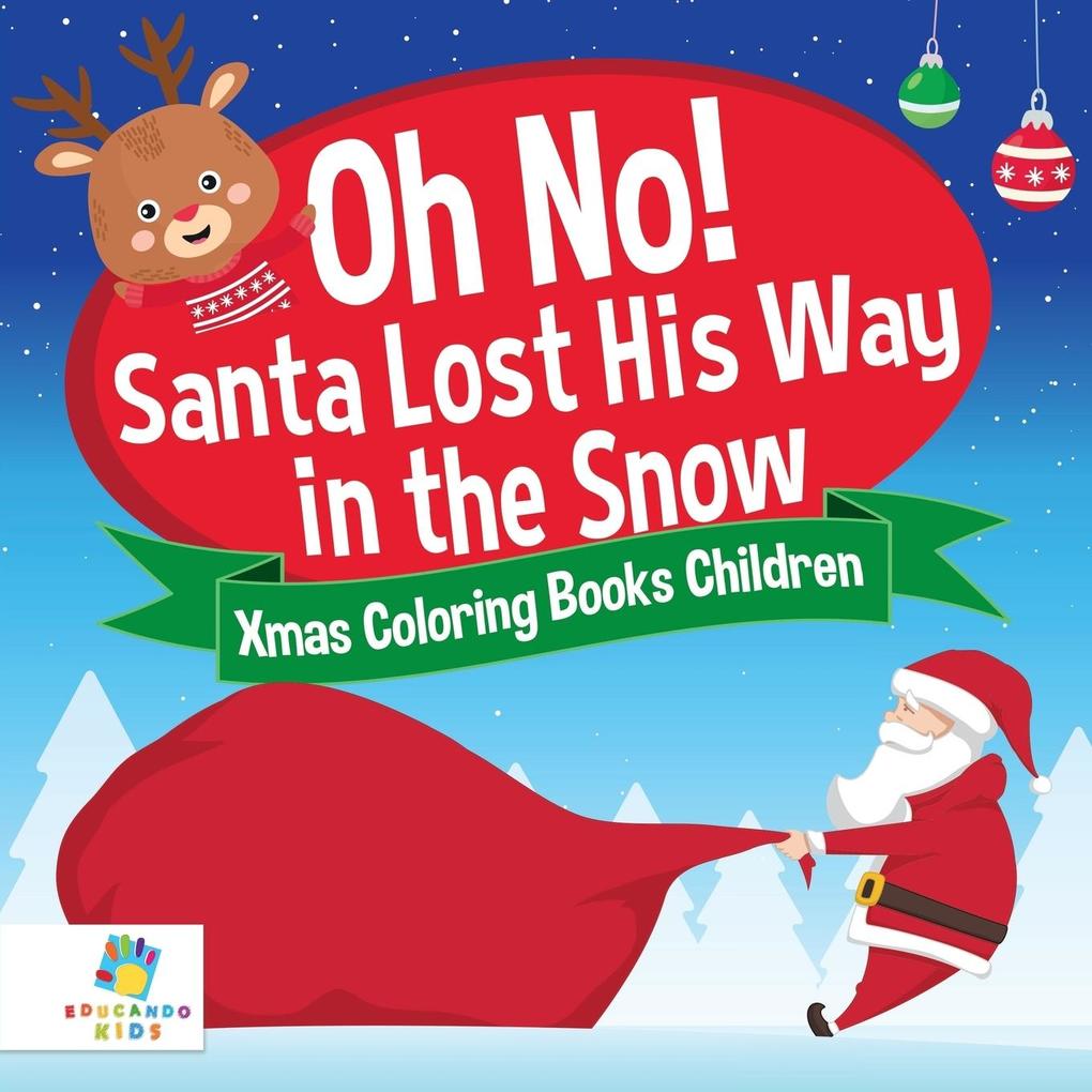 Oh No! Santa Lost His Way in the Snow | Xmas Coloring Books Children