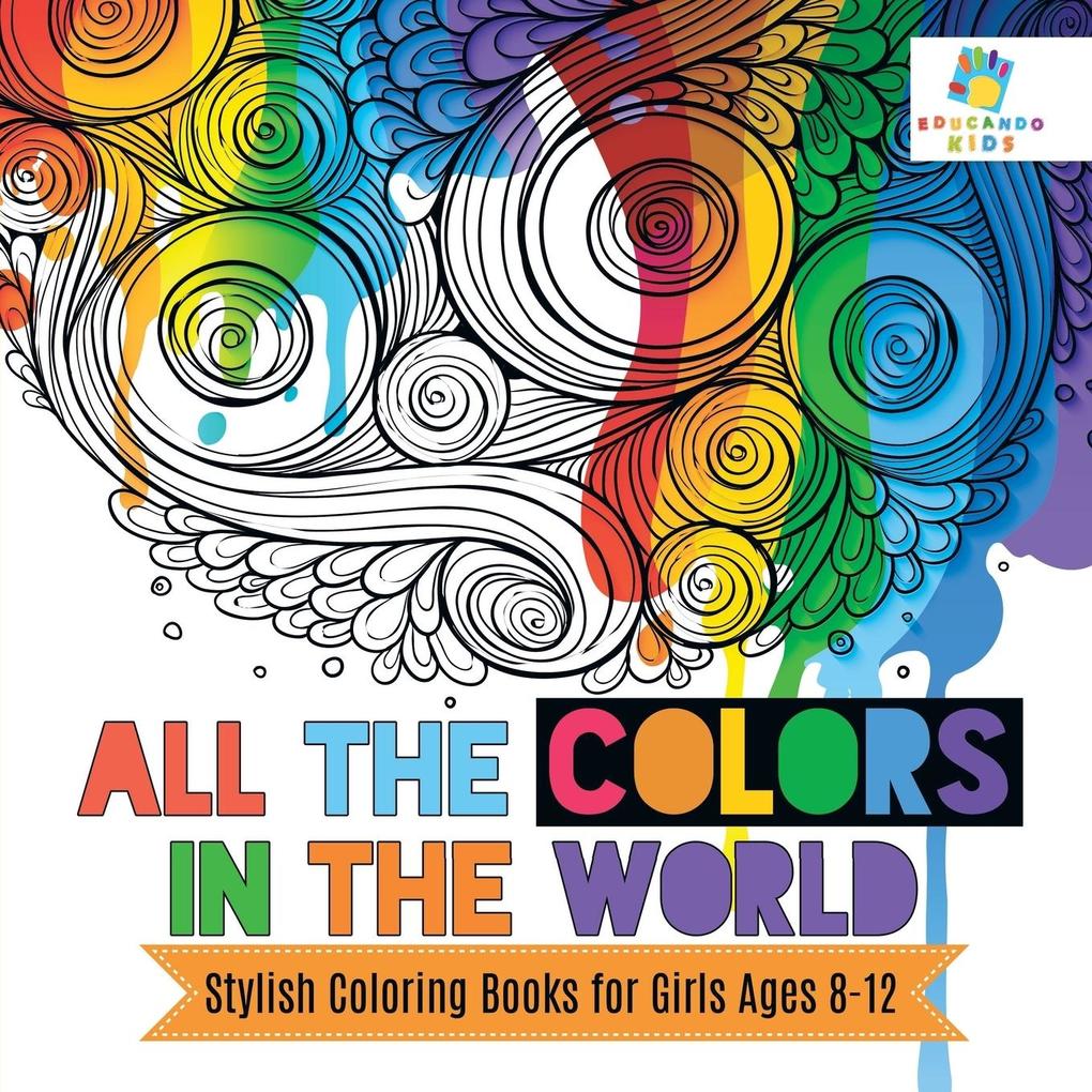 All the Colors in the World | Stylish Coloring Books for Girls Ages 8-12