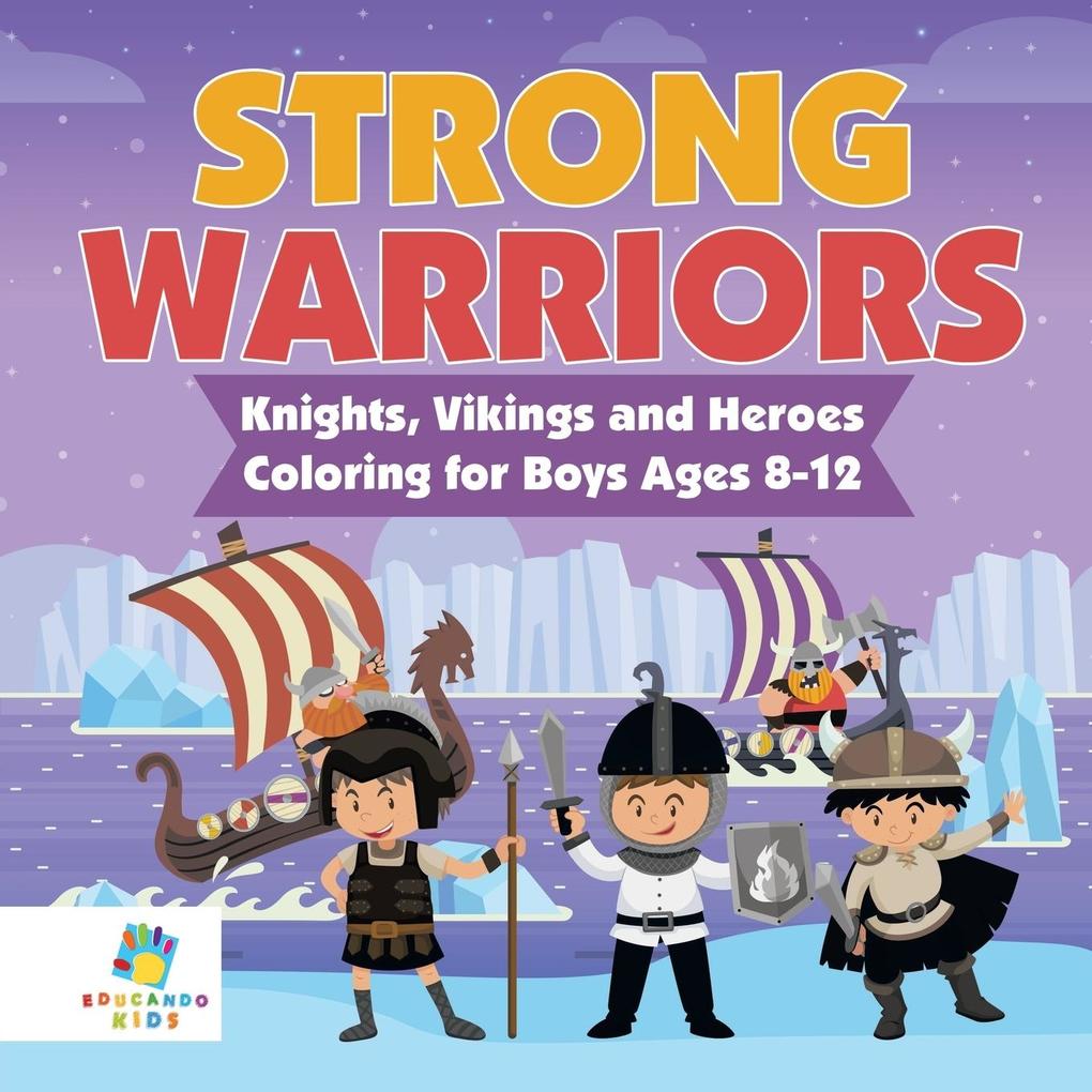 Strong Warriors | Knights Vikings and Heroes | Coloring for Boys Ages 8-12