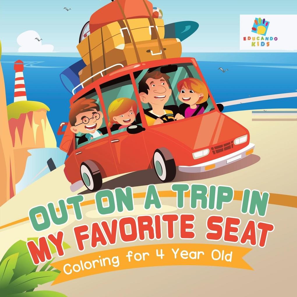 Out on a Trip in My Favorite Seat | Coloring for 4 Year Old