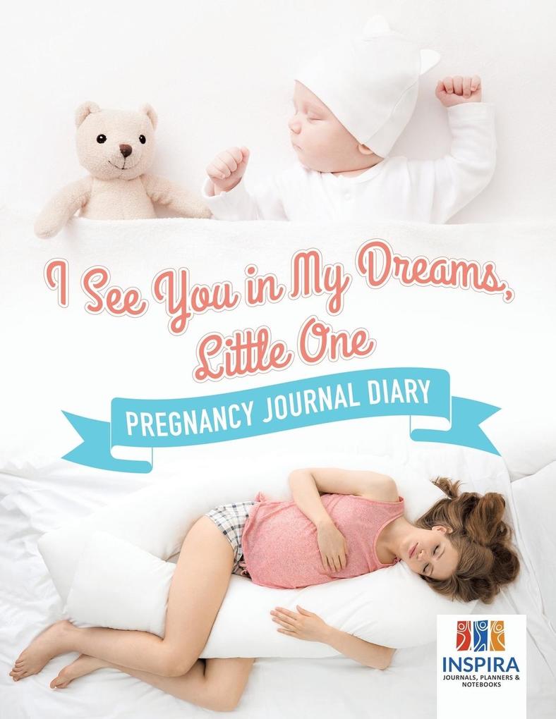 I See You in My Dreams Little One | Pregnancy Journal Diary