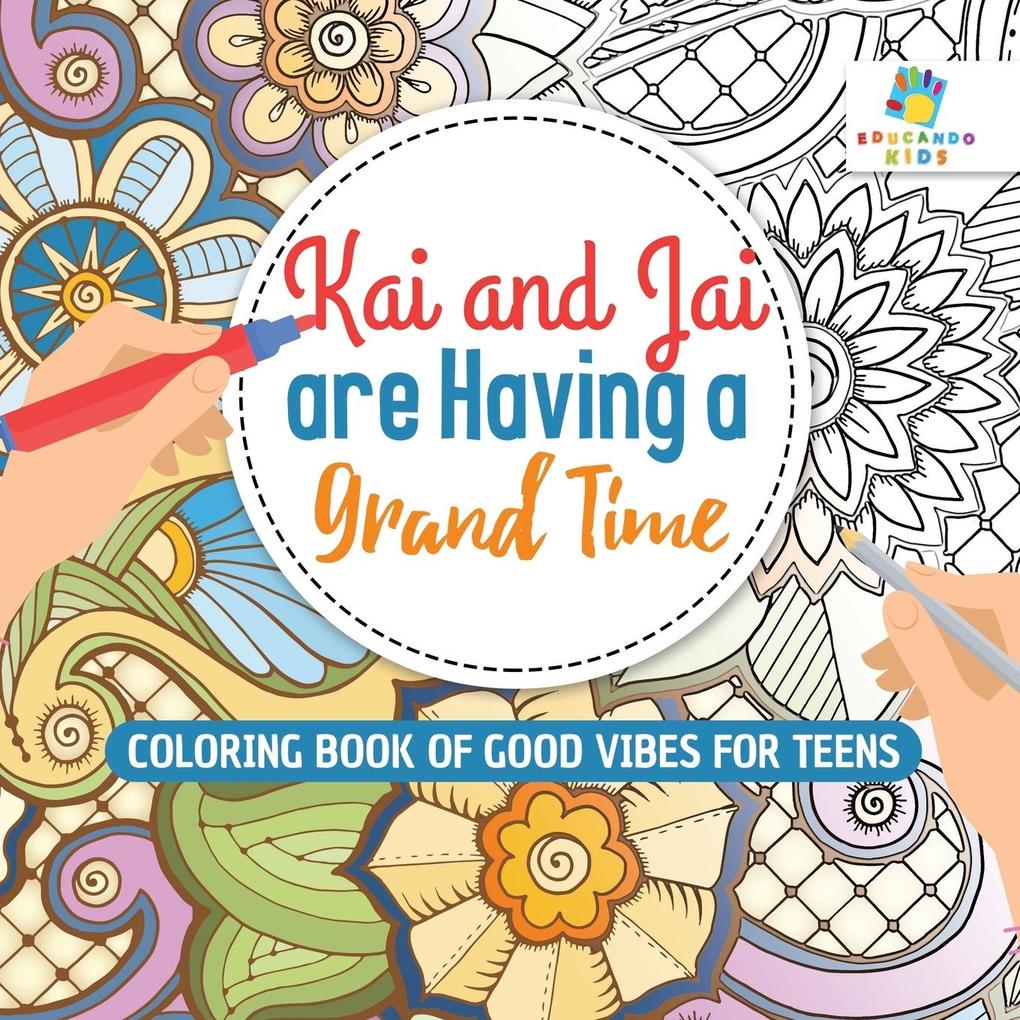Kai and Jai are Having a Grand Time | Coloring Book of Good Vibes for Teens
