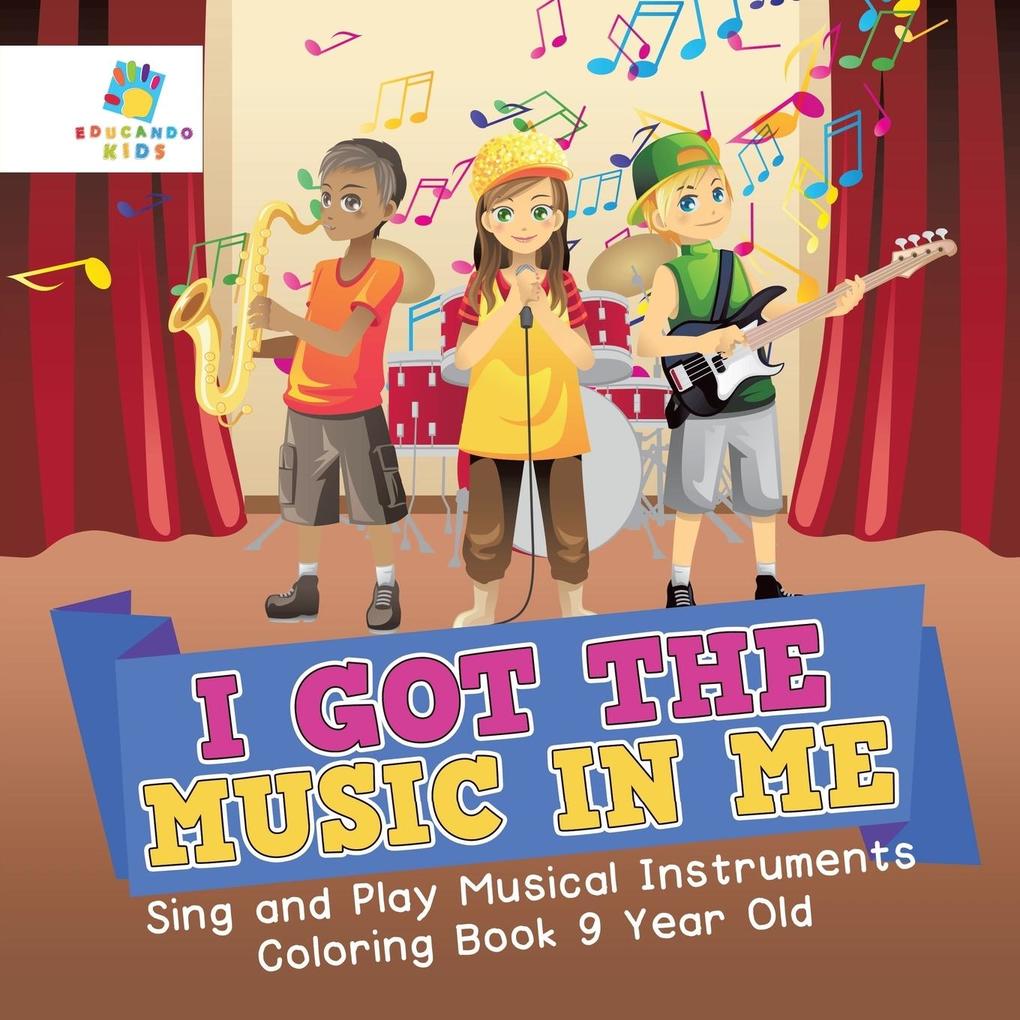 I Got the Music in Me | Sing and Play Musical Instruments | Coloring Book 9 Year Old