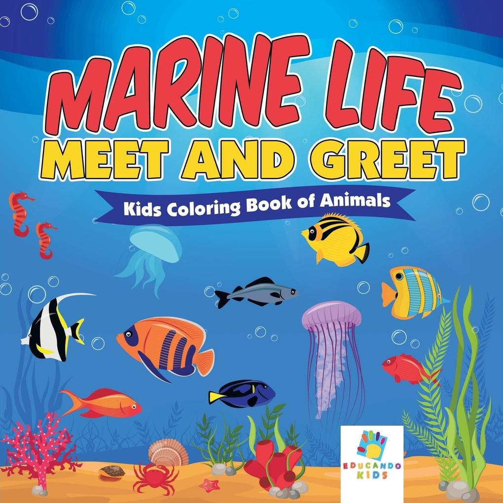 Marine Life Meet and Greet | Kids Coloring Book of Animals
