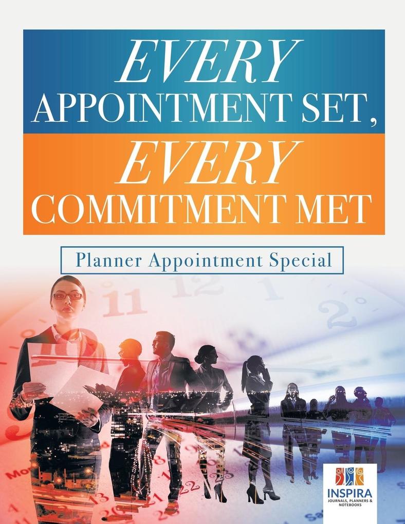 Every Appointment Set Every Commitment Met | Planner Appointment Special