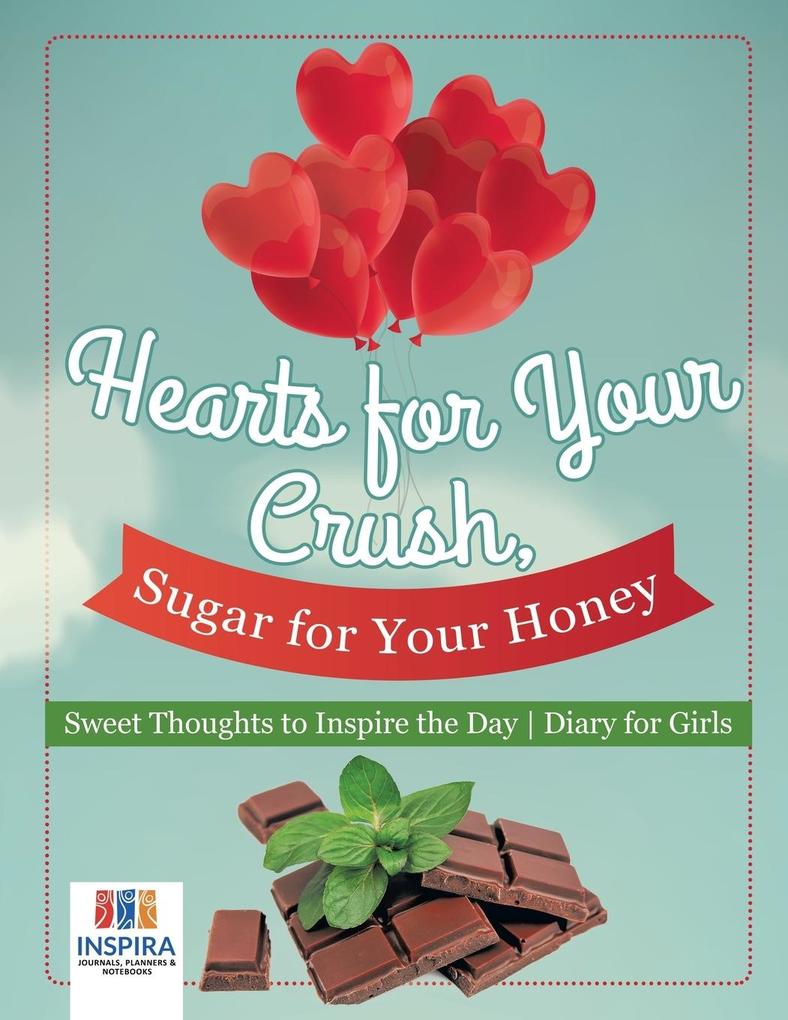 Hearts for Your Crush Sugar for Your Honey | Sweet Thoughts to Inspire the Day | Diary for Girls