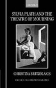 Sylvia Plath and the Theatre of Mourning