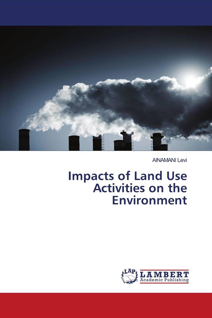 Impacts of Land Use Activities on the Environment