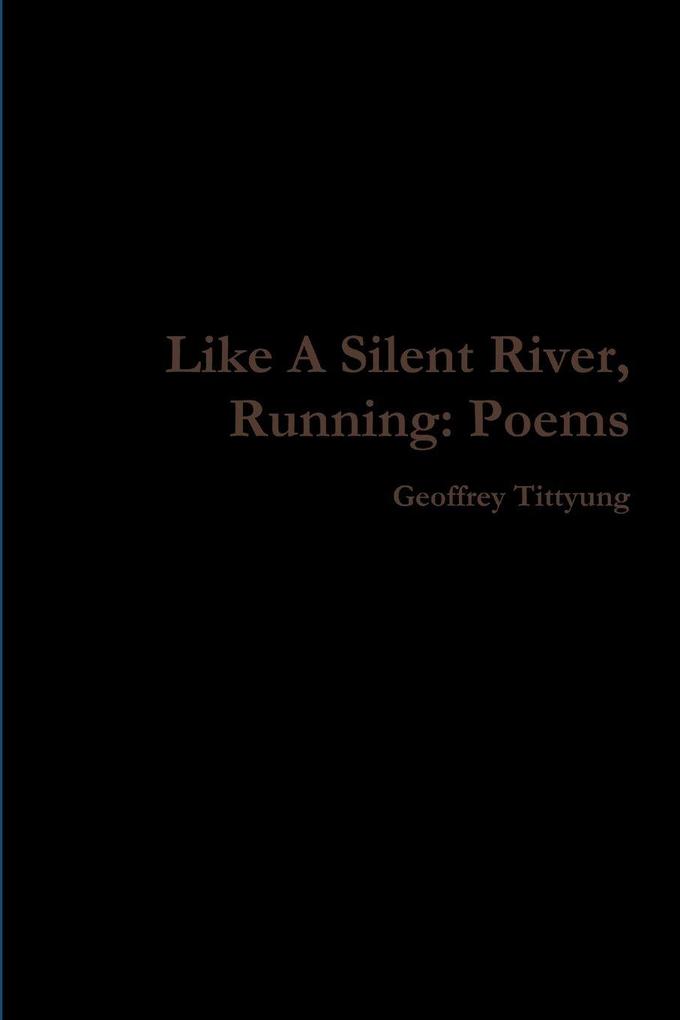 Like A Silent River Running