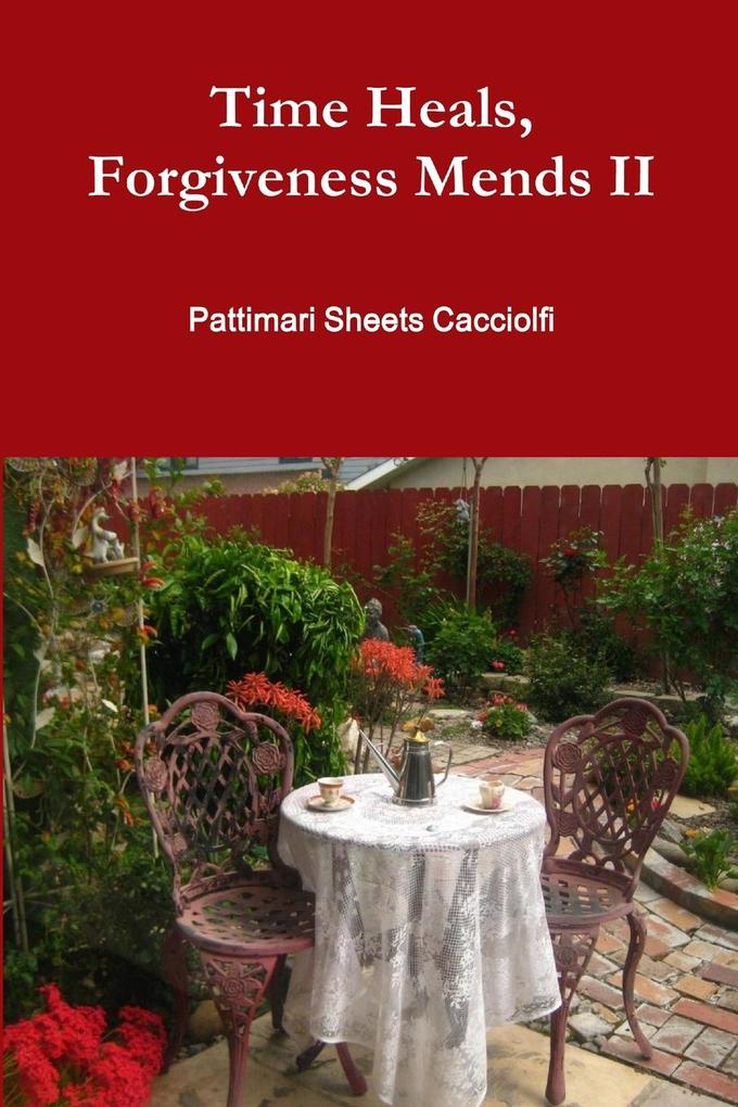 Time Heals Forgiveness Mends II