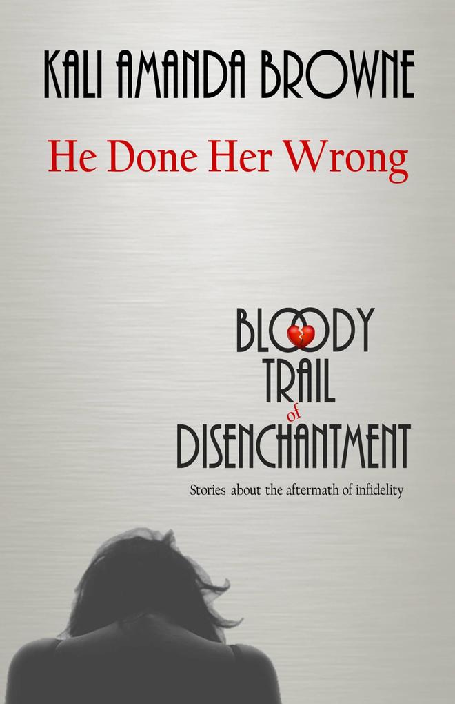 He Done Her Wrong (The Bloody Trail of Disenchantment #2)