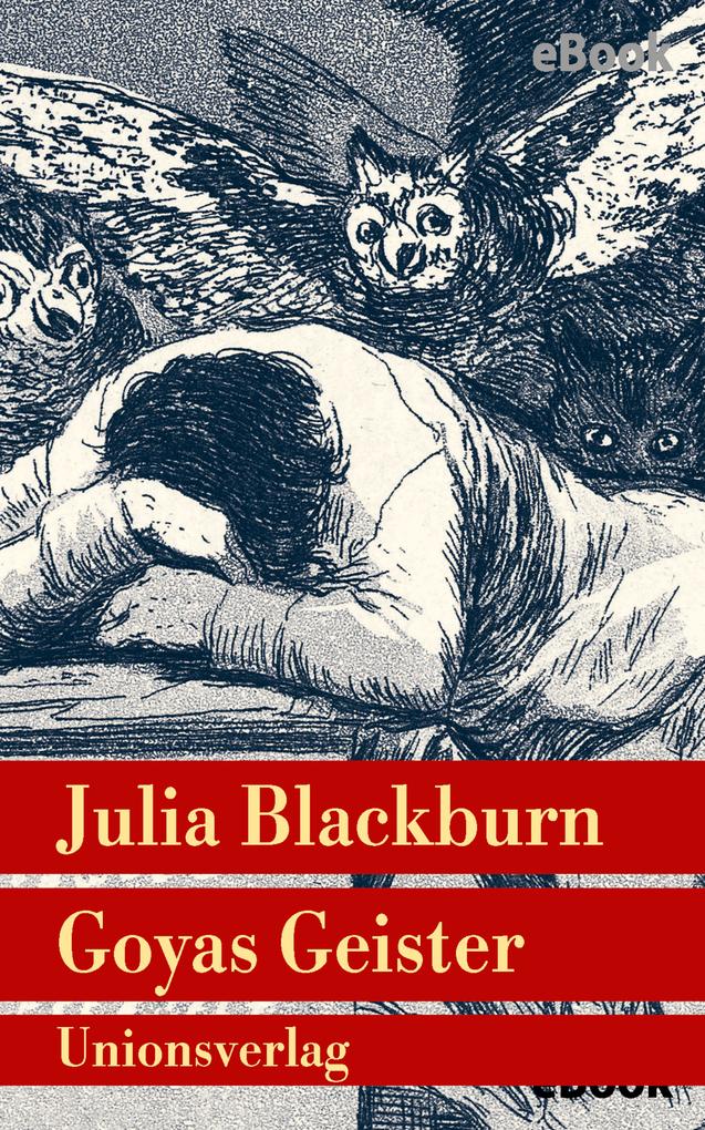 Goyas Geister - Julia Blackburn