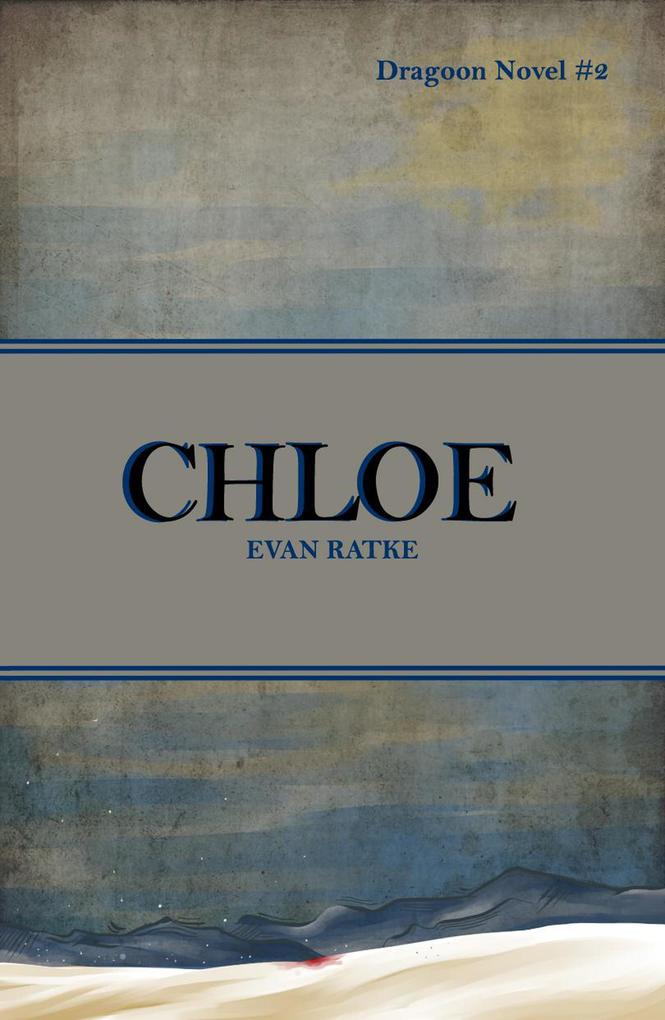 Chloe: Dragoon Novel #2