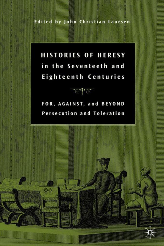Histories of Heresy in the Seventeenth and Eighteenth Centuries