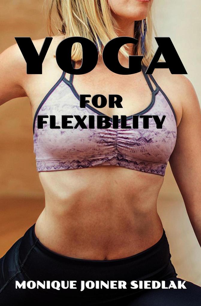 Yoga for Flexibility (Mojo‘s Yoga #5)