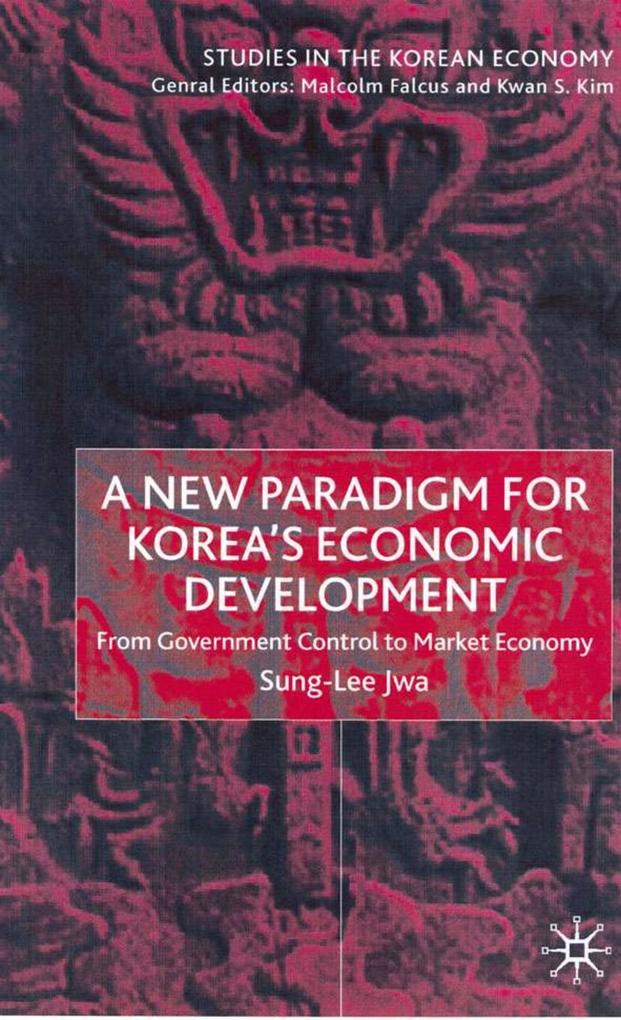 A New Paradigm for Korea‘s Economic Development