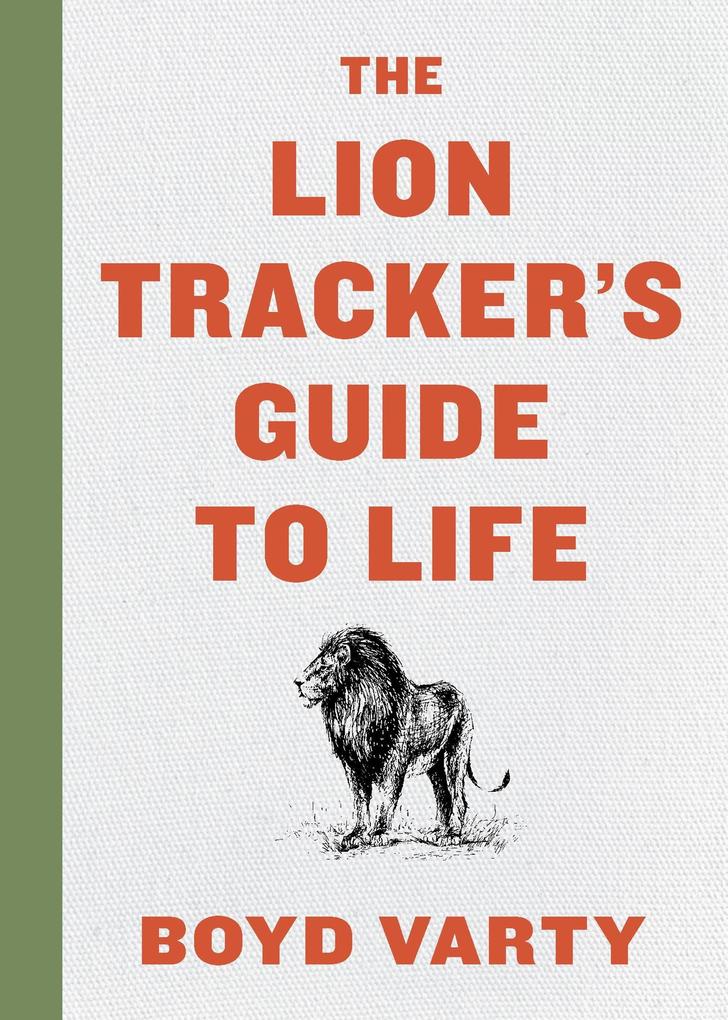 Lion Tracker's Guide to Life