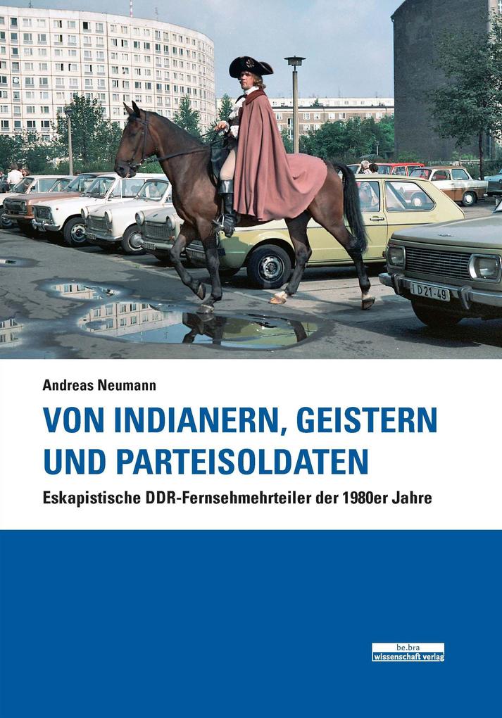 Von Indianern Geistern und Parteisoldaten