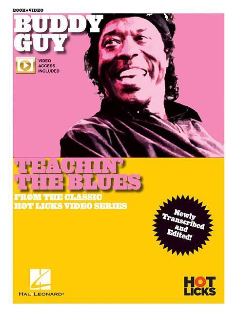 Buddy Guy - Teachin‘ the Blues: From the Classic Hot Licks Video Series Newly Transcribed and Edited!