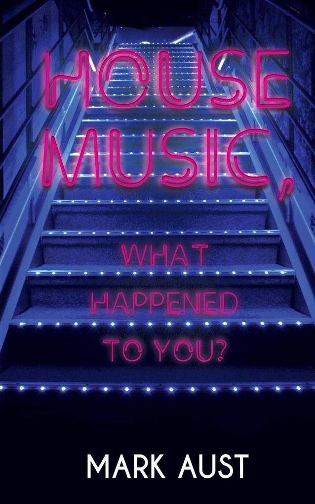 House Music What Happened to You?