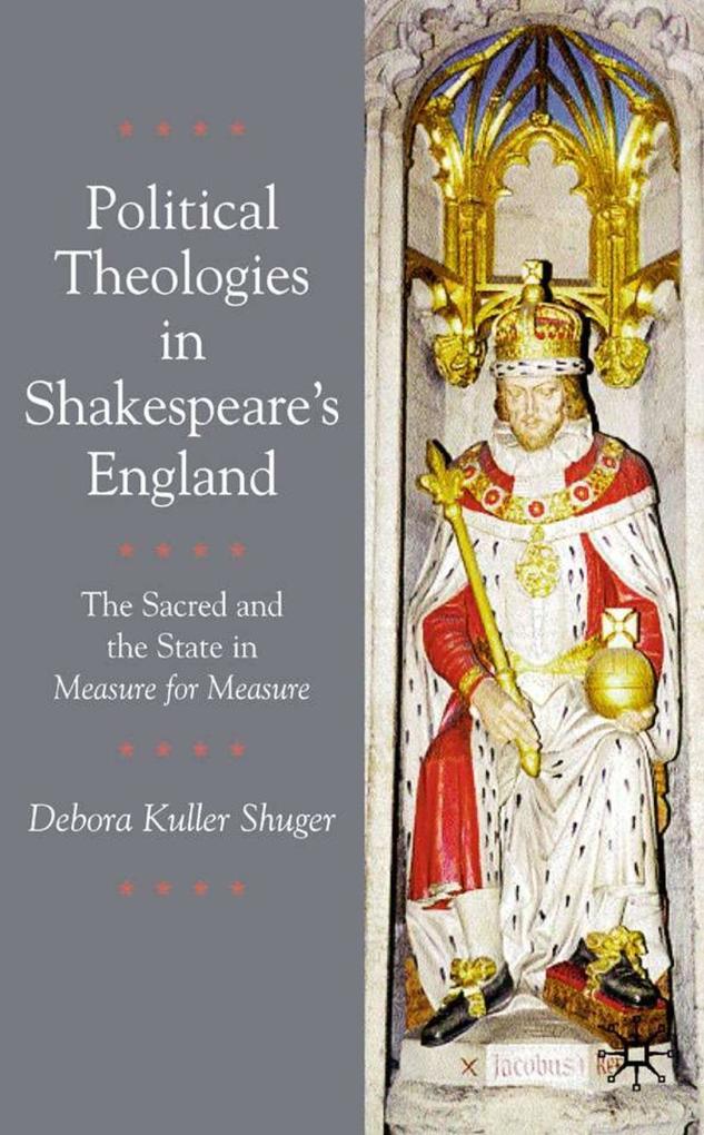 Political Theologies in Shakespeare‘s England