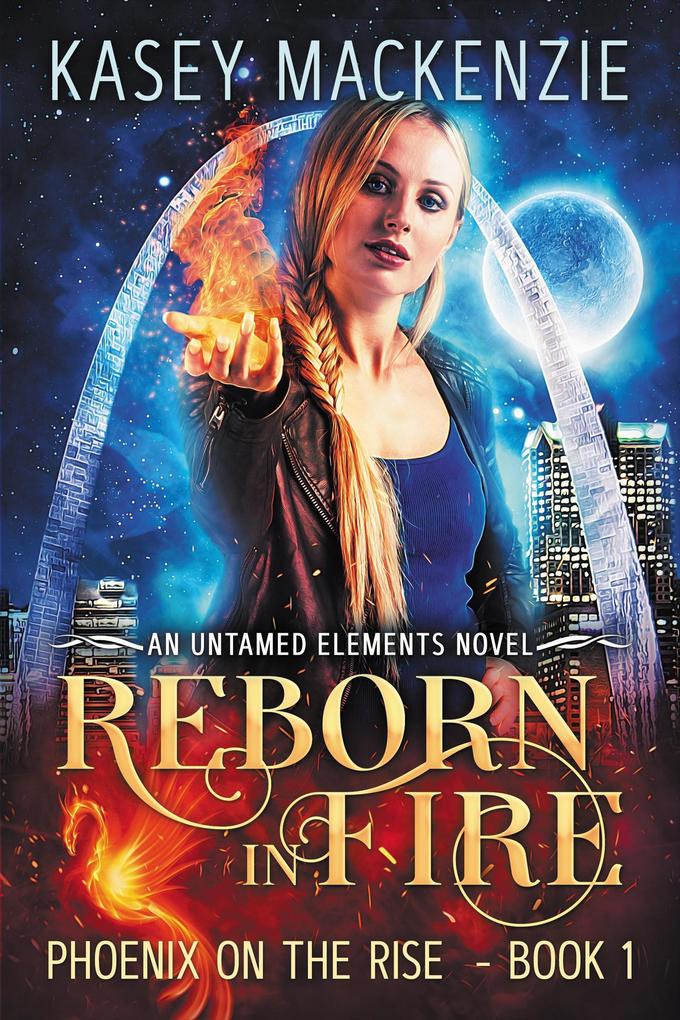 Reborn in Fire (Untamed Elements #1)
